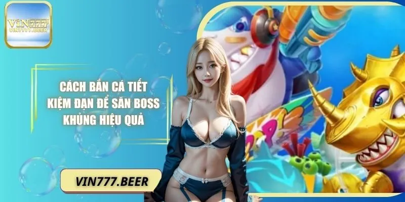 cách bắn cá tiết kiệm đạn