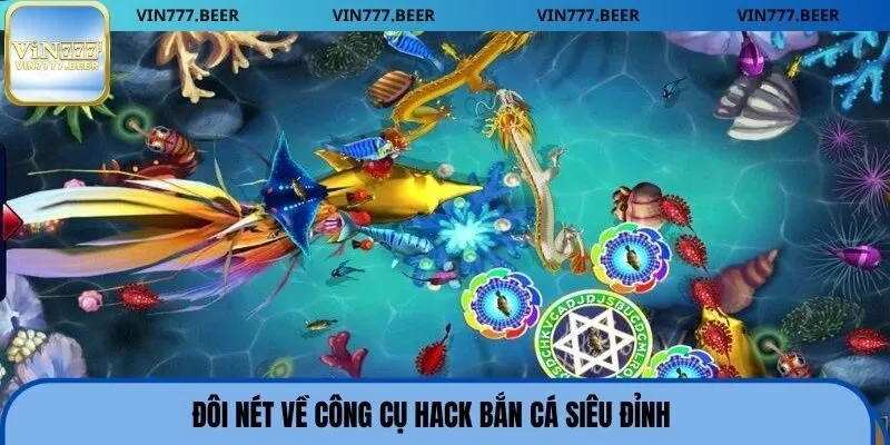 Đôi nét về công cụ hack bắn cá siêu đỉnh