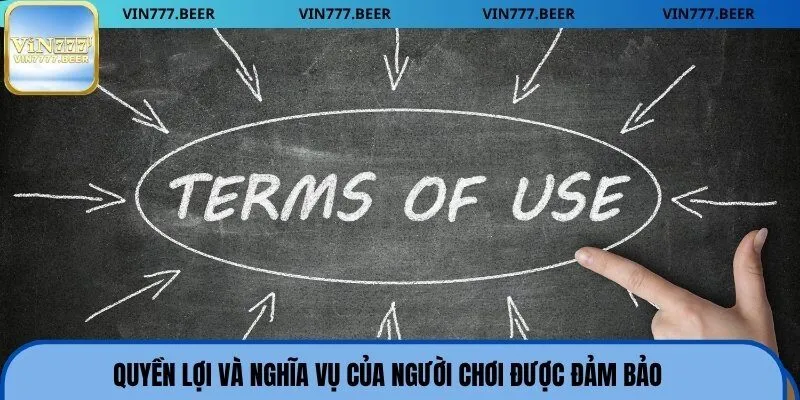 Quyền lợi và nghĩa vụ của người chơi được đảm bảo