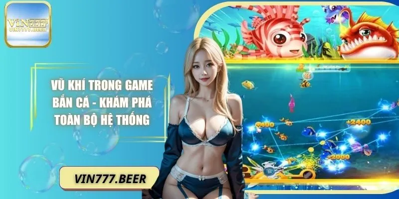 Vũ khí trong game bắn cá
